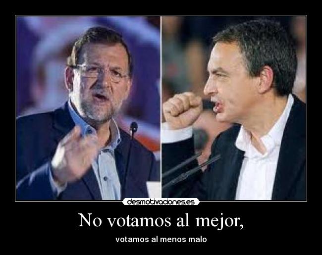 No votamos al mejor, - votamos al menos malo