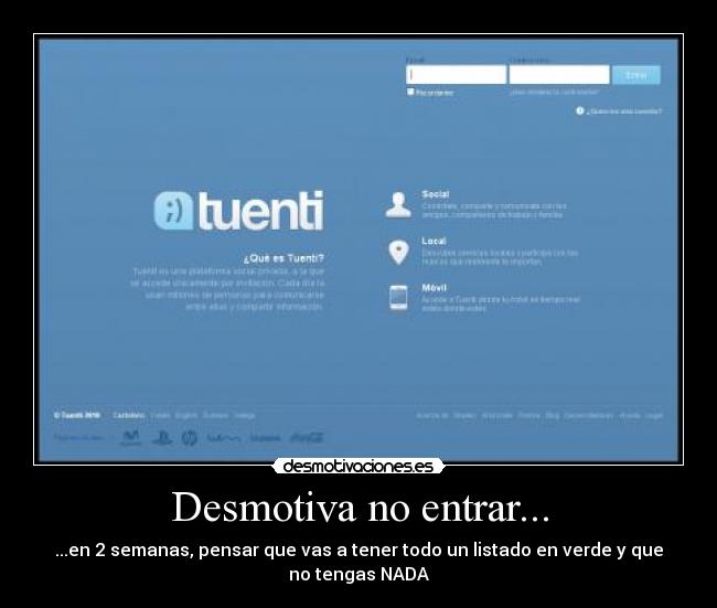 Desmotiva no entrar... - ...en 2 semanas, pensar que vas a tener todo un listado en verde y que
no tengas NADA