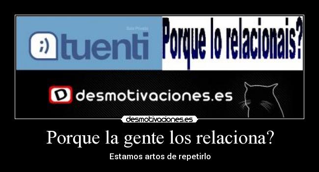 Porque la gente los relaciona? -