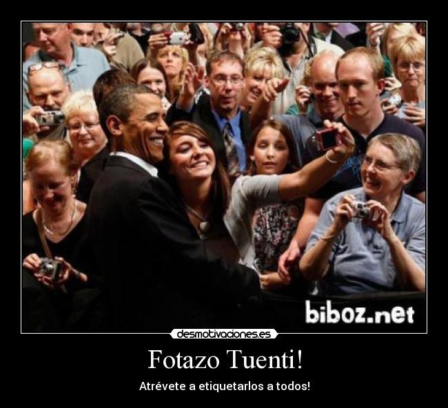 Fotazo Tuenti! - Atrévete a etiquetarlos a todos!