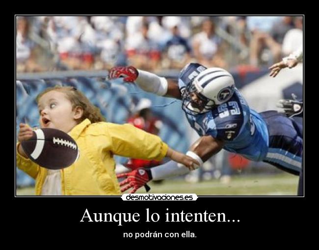 Aunque lo intenten... - 