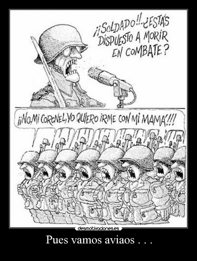 Pues vamos aviaos . . . -