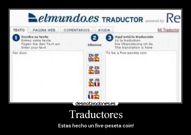 Traductores - Estas hecho un five-peseta coin!