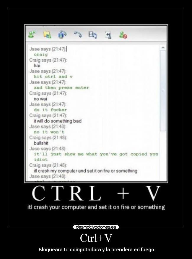 Ctrl+V - Bloqueara tu computadora y la prendera en fuego