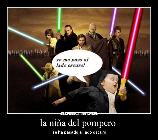 la niña del pompero - se ha pasado al lado oscuro