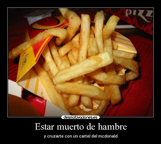 Estar muerto de hambre -