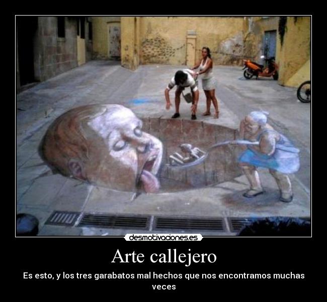 Arte callejero - Es esto, y los tres garabatos mal hechos que nos encontramos muchas veces