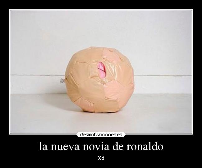 la nueva novia de ronaldo - Xd