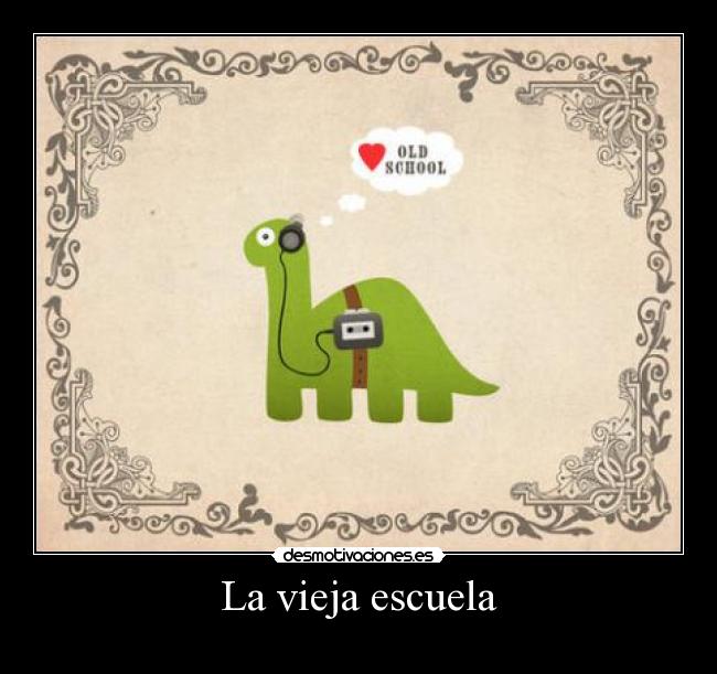 carteles escuela vieja escuela desmotivaciones