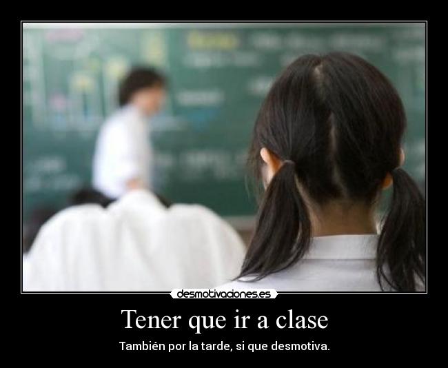 Tener que ir a clase -