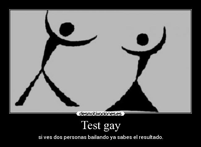 Test gay - si ves dos personas bailando ya sabes el resultado.