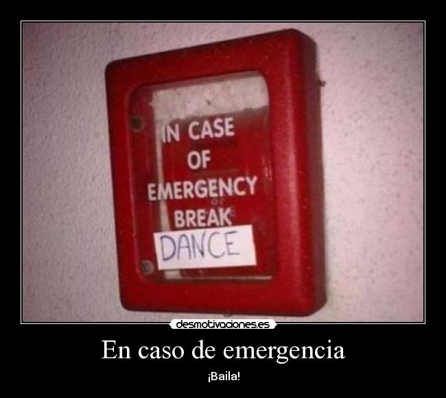En caso de emergencia - ¡Baila!