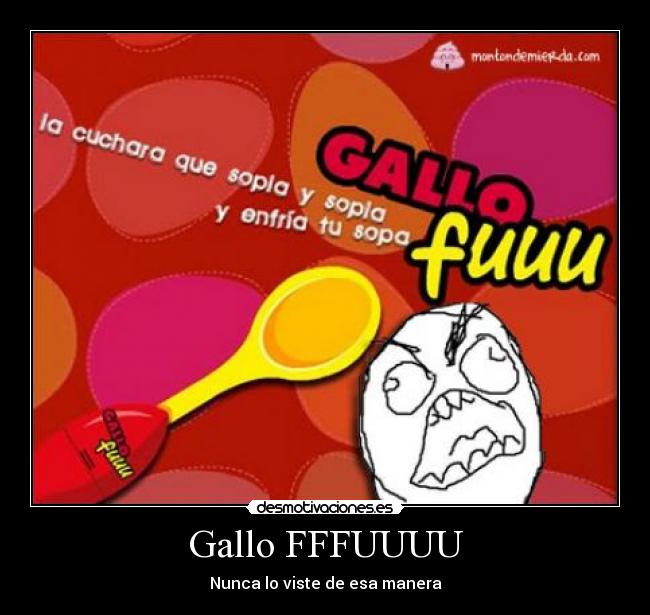 Gallo FFFUUUU - Nunca lo viste de esa manera