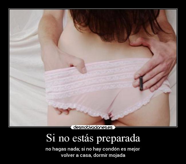 Si no estás preparada -