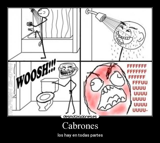 Cabrones - los hay en todas partes