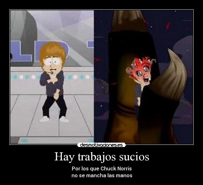 Hay trabajos sucios -