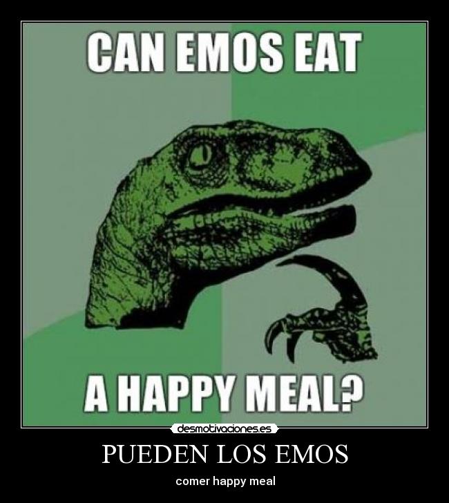 PUEDEN LOS EMOS - comer happy meal