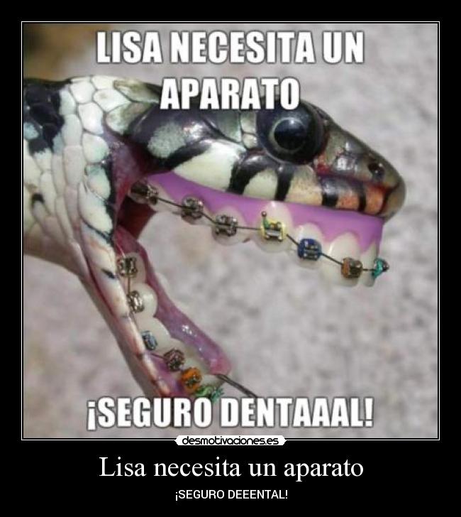 Lisa necesita un aparato -