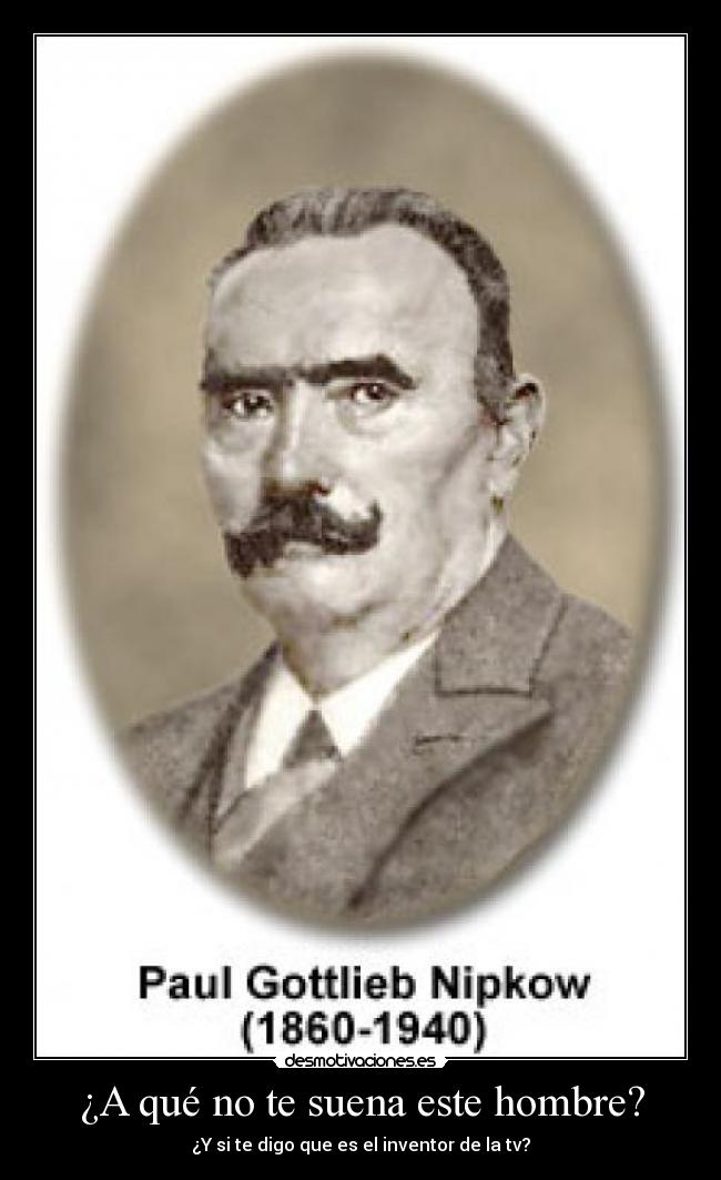 ¿A qué no te suena este hombre? - ¿Y si te digo que es el inventor de la tv?