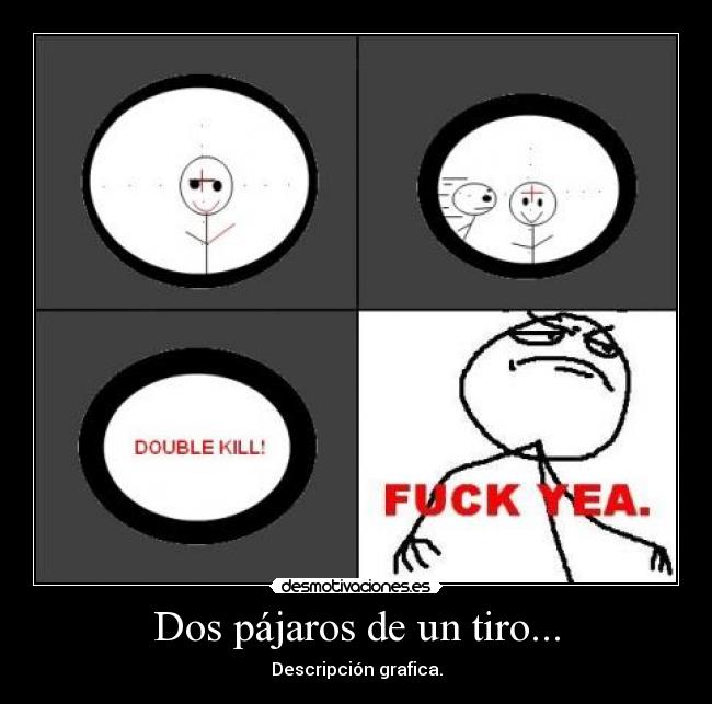 Dos pájaros de un tiro... -
