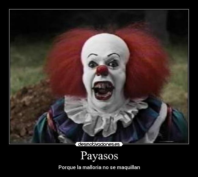 Payasos - Porque la malloria no se maquillan