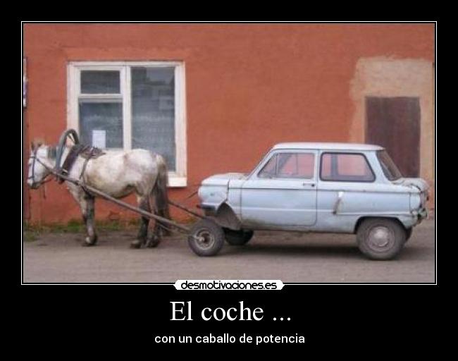 El coche ... - con un caballo de potencia