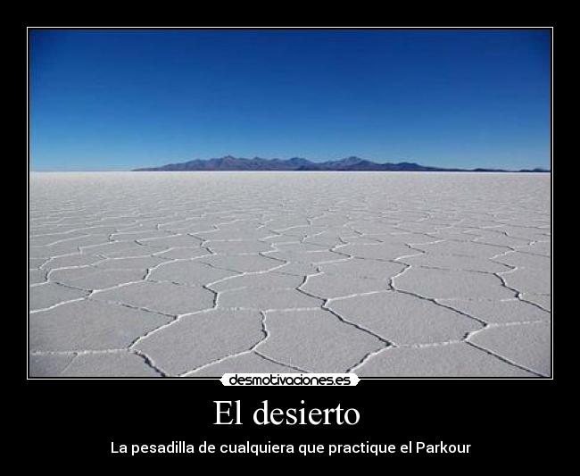 El desierto - La pesadilla de cualquiera que practique el Parkour