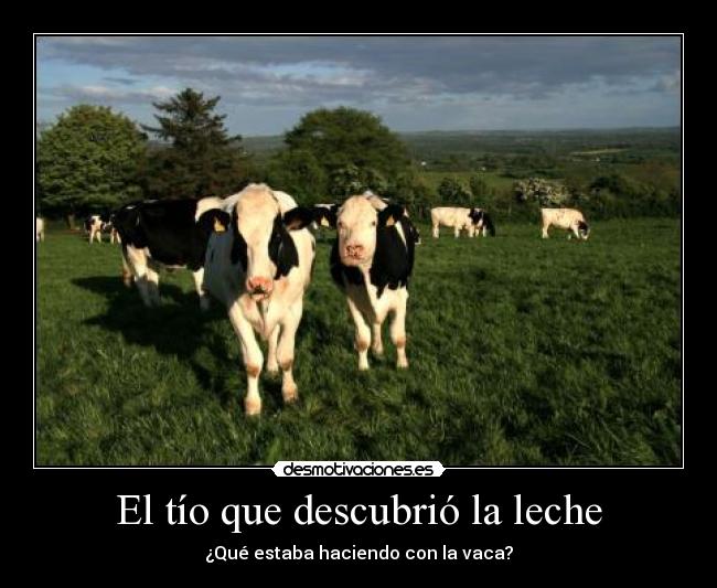 El tío que descubrió la leche -
