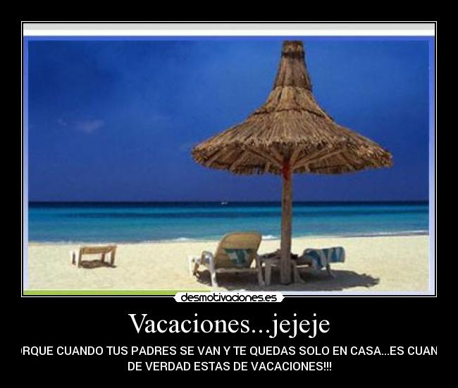 Vacaciones...jejeje -