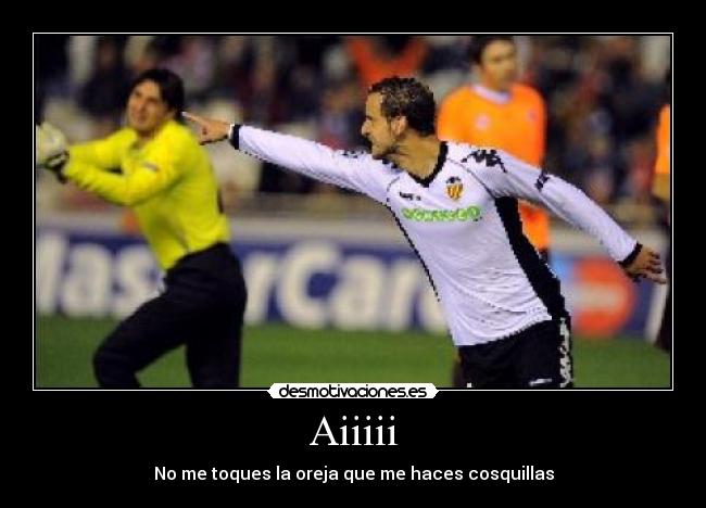 Aiiiii - No me toques la oreja que me haces cosquillas