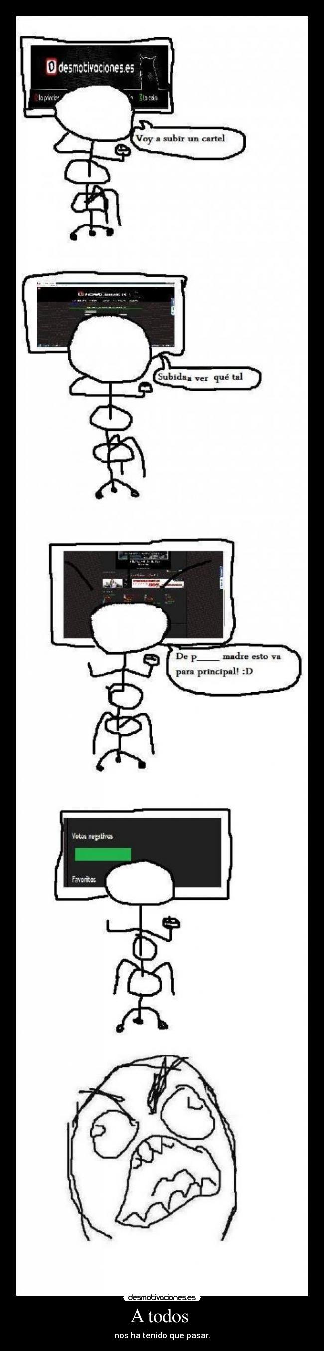 A todos - nos ha tenido que pasar.