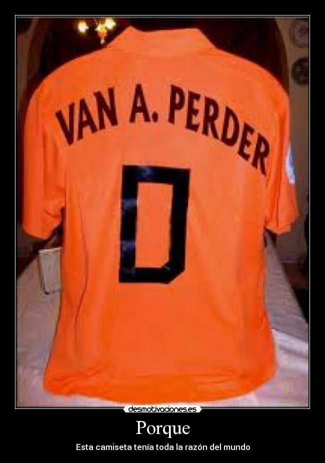 Porque - Esta camiseta tenía toda la razón del mundo