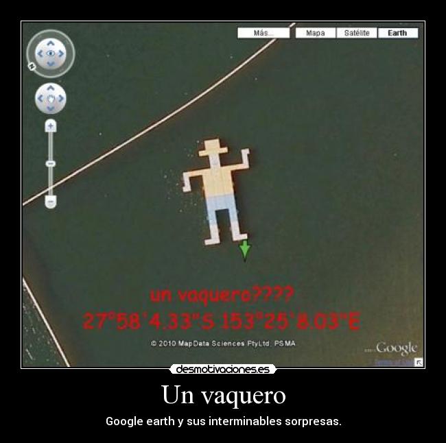 Un vaquero - Google earth y sus interminables sorpresas.