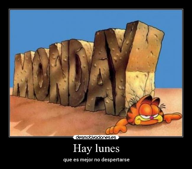Hay lunes - que es mejor no despertarse