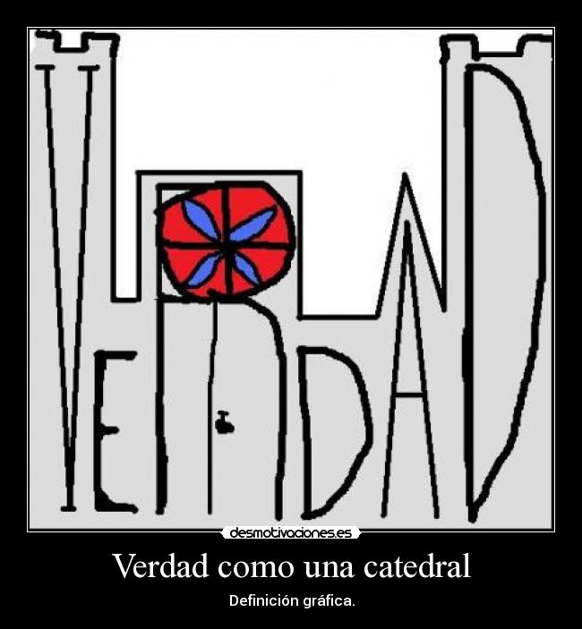 Verdad como una catedral - Definición gráfica.