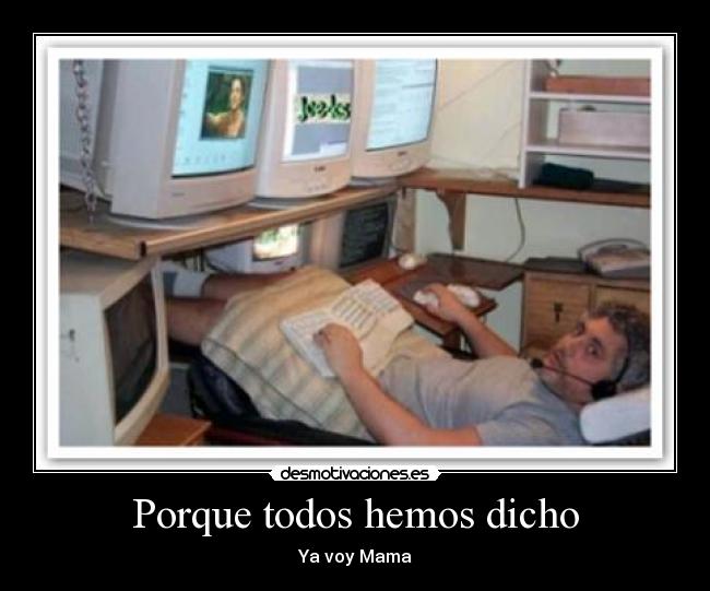 Porque todos hemos dicho -