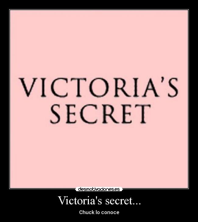 Victorias secret... - Chuck lo conoce