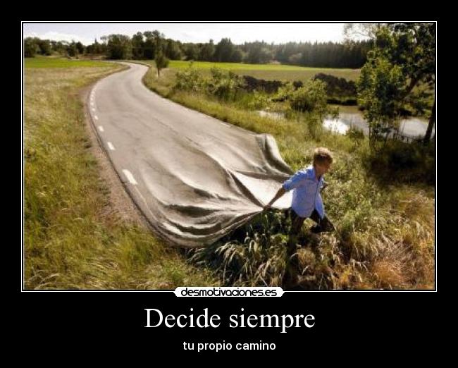 Decide siempre - tu propio camino