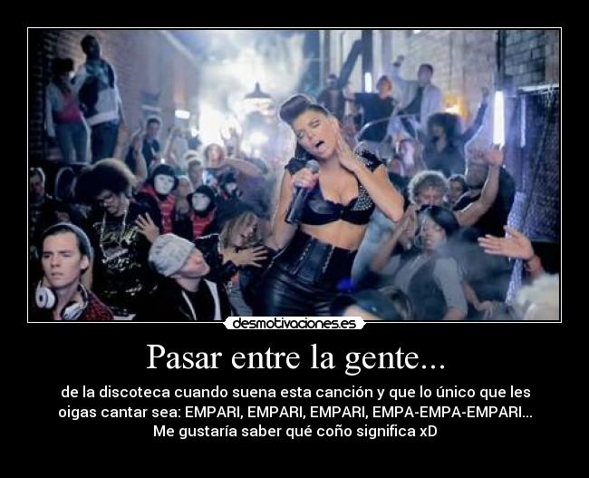 Pasar entre la gente... -