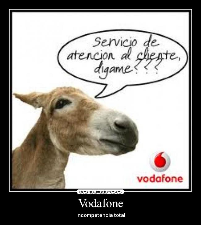 Vodafone - Incompetencia total