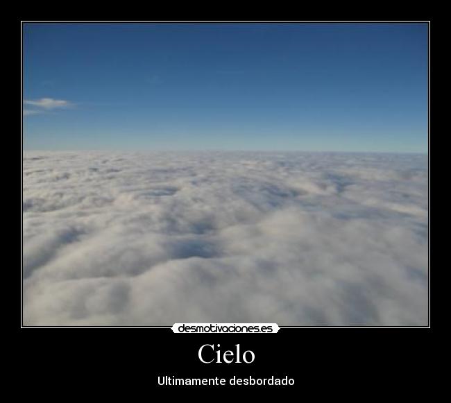 Cielo - Ultimamente desbordado