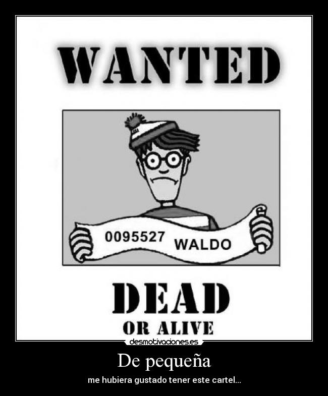 De pequeña - me hubiera gustado tener este cartel...