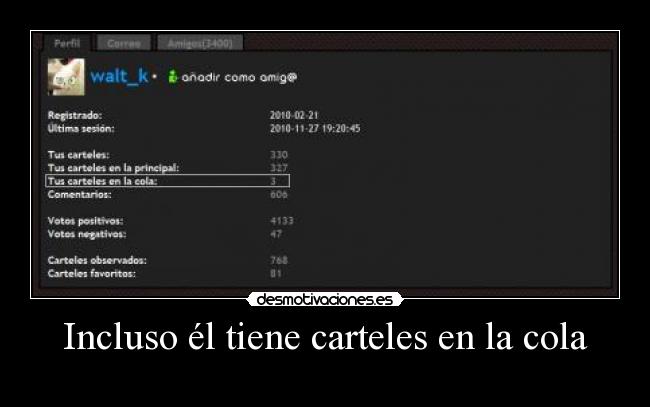 Incluso él tiene carteles en la cola -