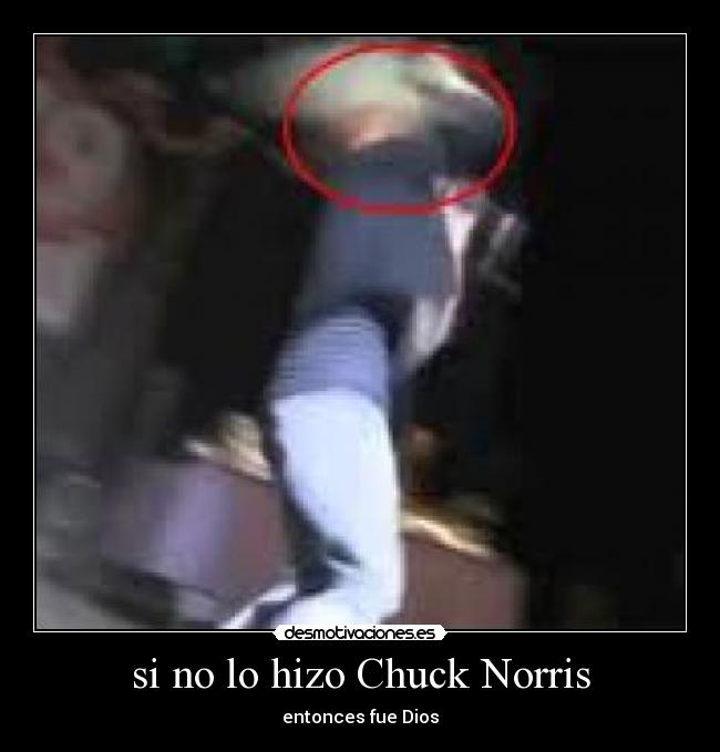 si no lo hizo Chuck Norris - 