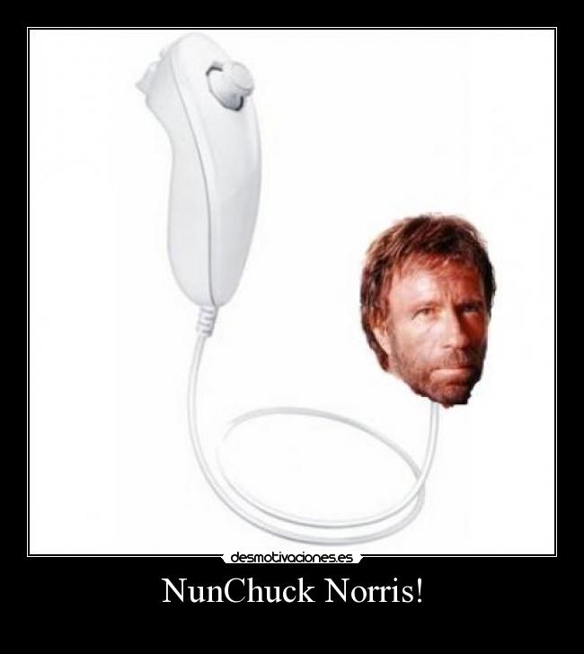 NunChuck Norris! -