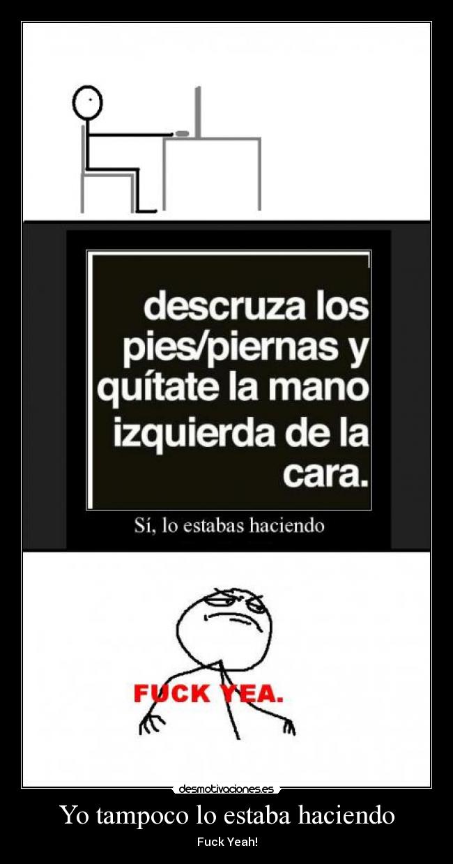 Yo tampoco lo estaba haciendo -