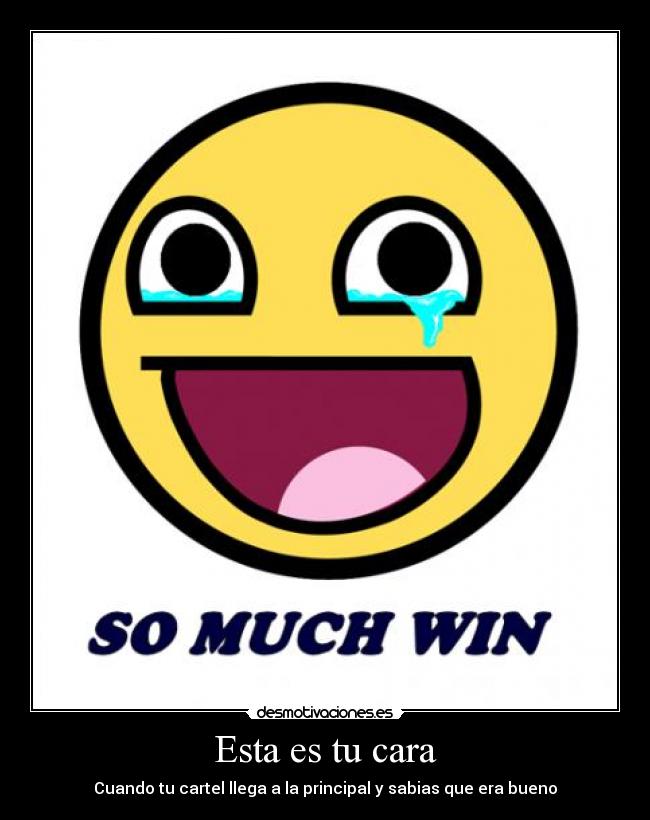 Esta es tu cara - Cuando tu cartel llega a la principal y sabias que era bueno