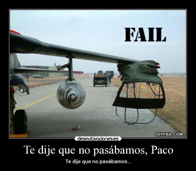 Te dije que no pasábamos, Paco - 
