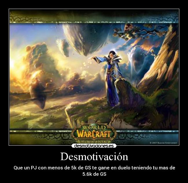 Desmotivación - Que un PJ con menos de 5k de GS te gane en duelo teniendo tu mas de 5.6k de GS