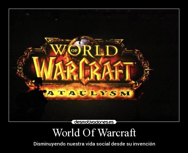 World Of Warcraft - Disminuyendo nuestra vida social desde su invención